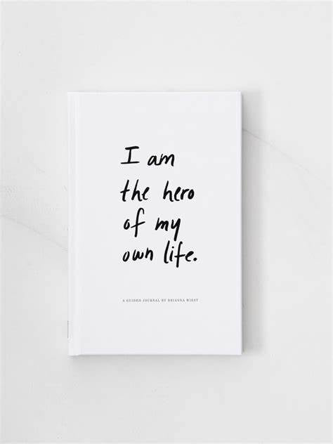 I Am The Hero Of My Own Life by Brianna Wiest