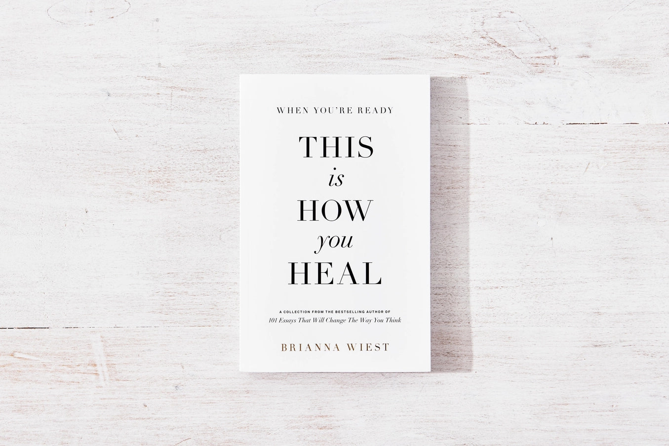 When You're Ready, This Is How You Heal by Brianna Wiest