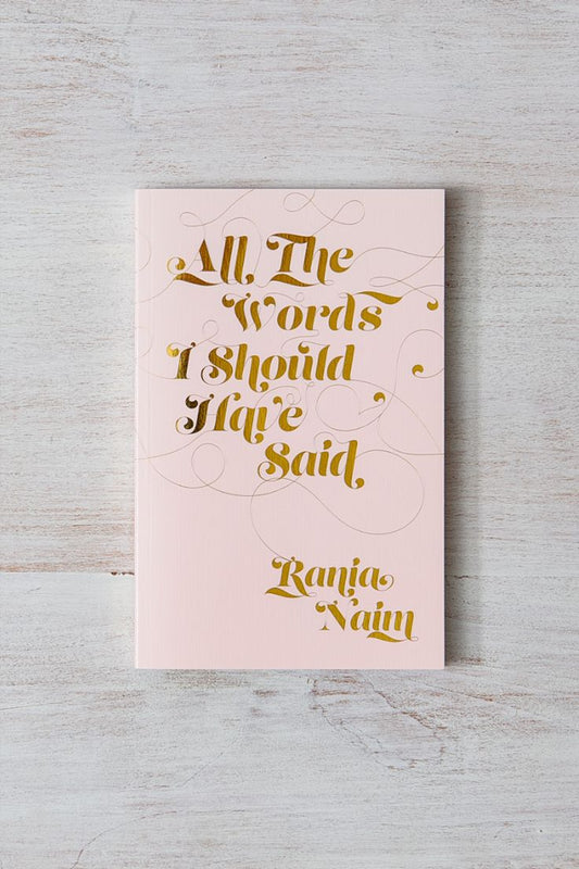 All the Words I Should Have Said by Rania Naim