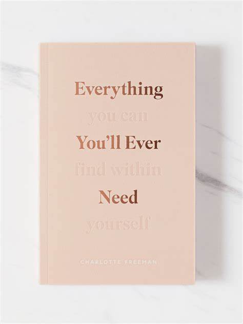 Everything You'll Ever Need (You Can Find Within Yourself) by Charlotte Freeman